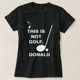 Camiseta Esto no es personalizable gracioso de Golf Donald
