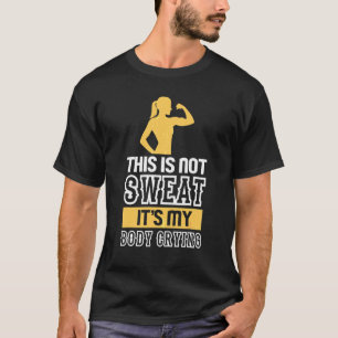 Camiseta Esto no es sudor, es mi gimnasio de entrenamiento
