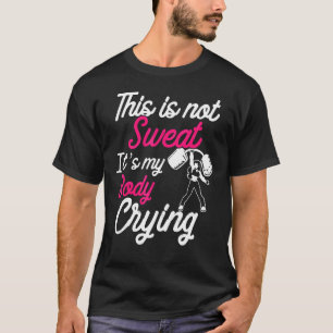Camiseta Esto no es sudor, es mi gimnasio de entrenamiento 
