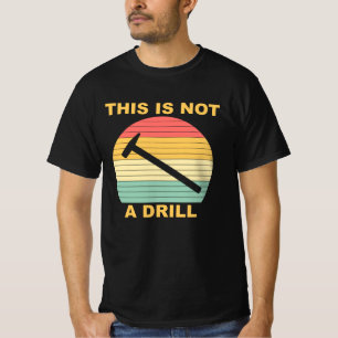 Camiseta Esto No Es Un Taladro