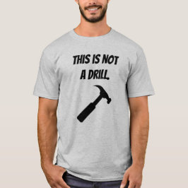 Camiseta Esto No Es Una Perforación - Martillo Gracioso, Op