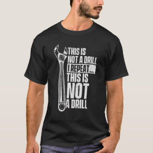 Camiseta Esto No Es Una Reparación Del Manejador De Perfora