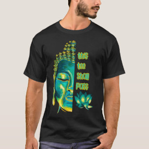 Camiseta Esto también pasará a Buda, Budista Inspirador