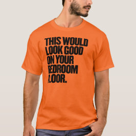 Camiseta Esto Te Parecería Bien En El Suelo De Tu Habitació