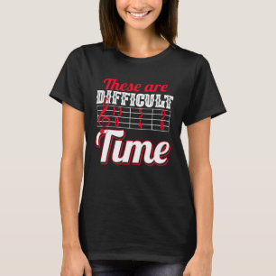 Camiseta Estos Son Tiempos Difíciles Chiste Musical