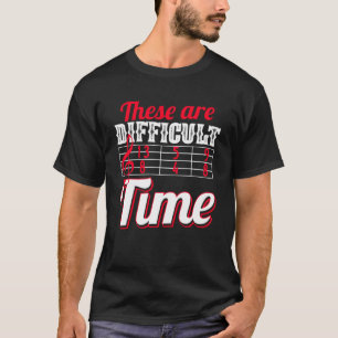 Camiseta Estos Son Tiempos Difíciles Chiste Musical