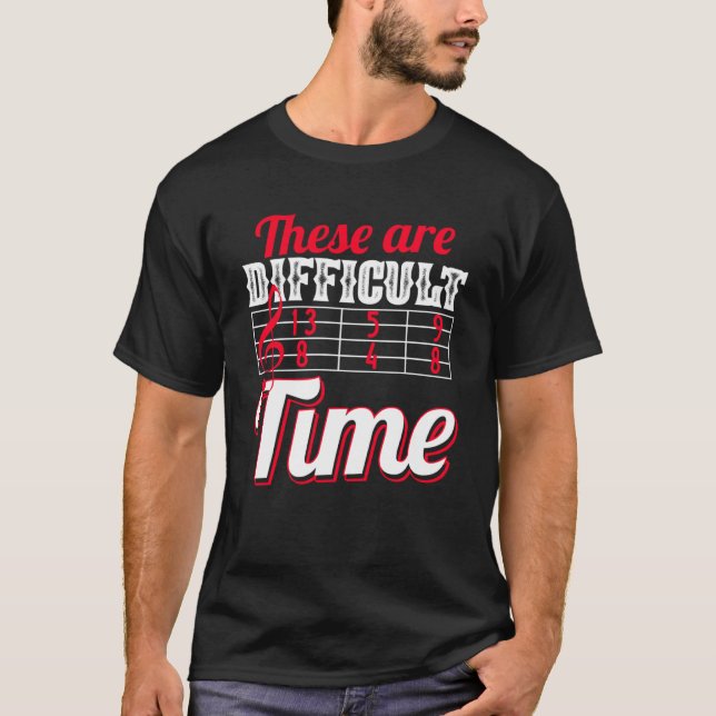 Camiseta Estos Son Tiempos Difíciles Chiste Musical (Anverso)