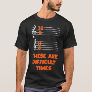 Camiseta Estos Son Tiempos Difíciles De Regalo De Músicos G