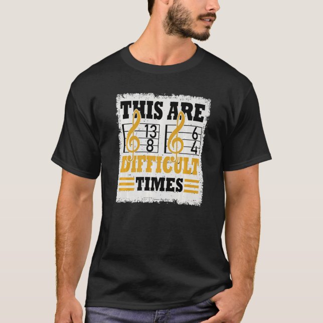 Camiseta Estos Son Tiempos Difíciles Music Pun 5 (Anverso)