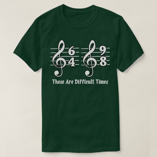 Camiseta Éstos Son Tiempos Difíciles Música Música De Músic (Diseño del anverso)