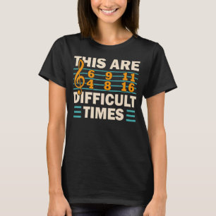 Camiseta Estos Son Tiempos Difíciles Música Pun 1