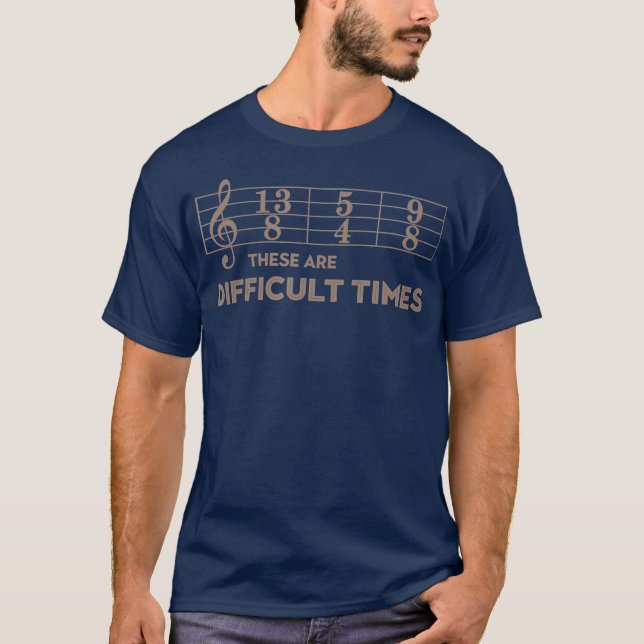 Camiseta Estos Son Tiempos Difíciles Regalo De Música De Te (Anverso)
