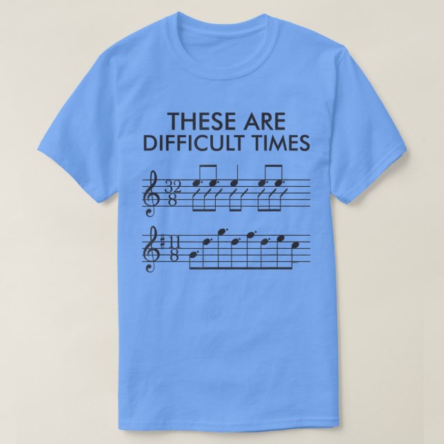 Camiseta Estos Son Tiempos DifícilesMúsica Funny 2933 (Diseño del anverso)