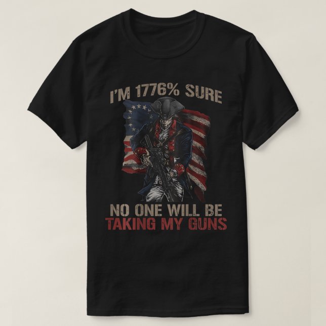 Camiseta Estoy 1776 % Seguro Que Nadie Me Llevará Las Armas (Diseño del anverso)