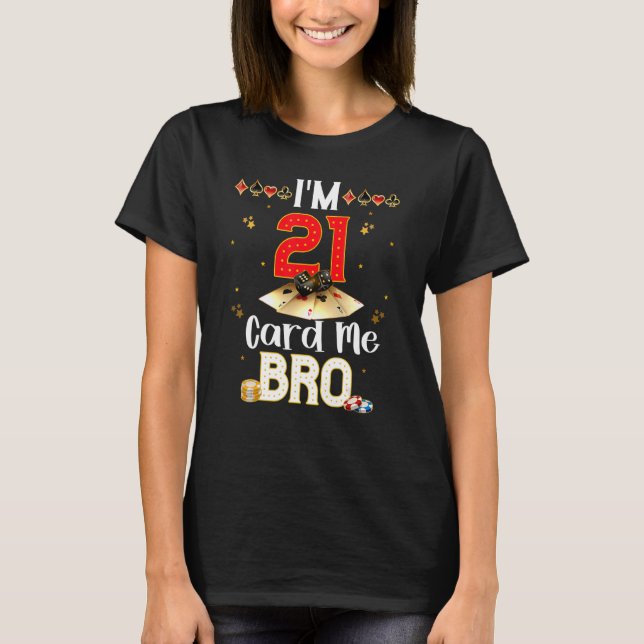 Camiseta Estoy 21 Card Me Bro Casino Grupo de Poker (Anverso)
