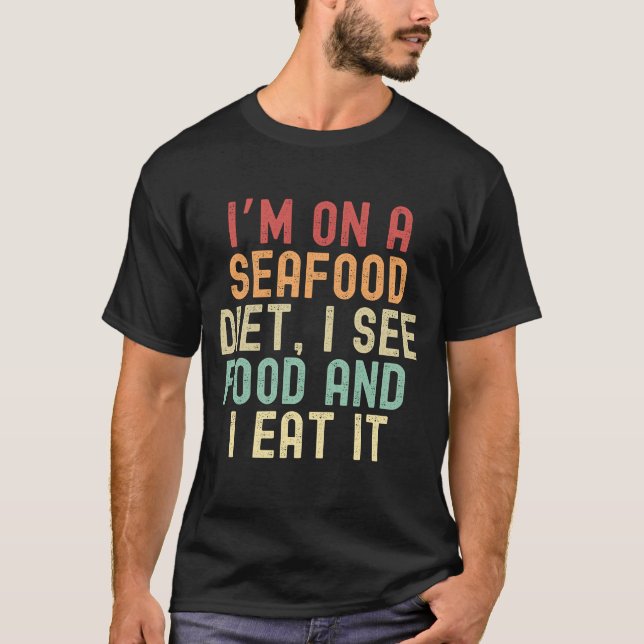 Camiseta Estoy a dieta de marisco, veo comida y la como (Anverso)
