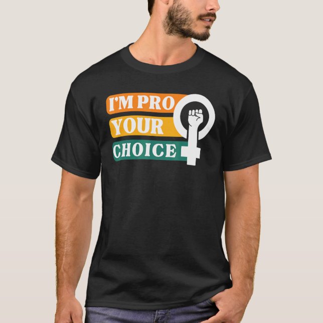 Camiseta Estoy a favor de que elijas tu cuerpo. (Anverso)