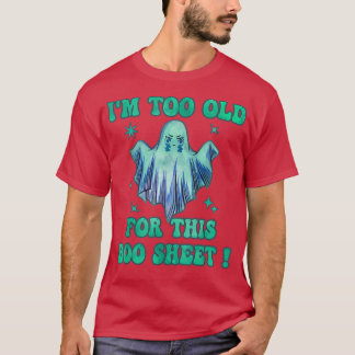 Camiseta Estoy a la vieja para este Fantasma Feliz Hallowee
