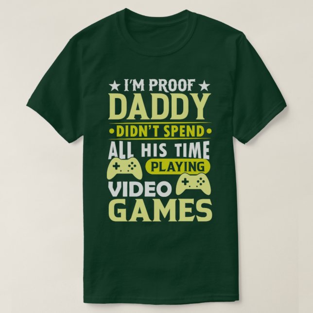 Camiseta Estoy a prueba de que papá no pasó todo el tiempo  (Diseño del anverso)