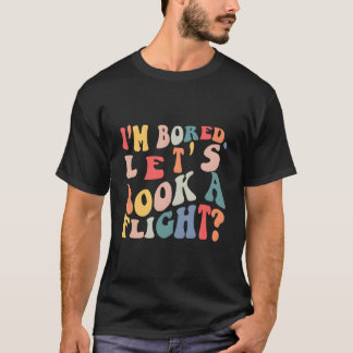 Camiseta ESTOY Aburrido, Vamos A Reservar Un Presupuesto De