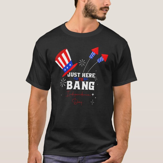 Camiseta Estoy Acá Para El Día De La Independencia Del 4 De (Anverso)
