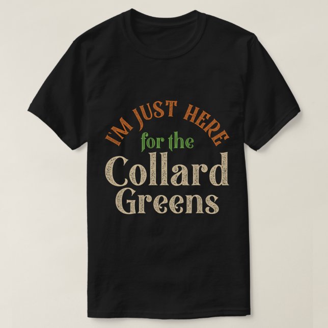 Camiseta Estoy Acá Para El Gracioso Thanksgi De Collard Gre (Diseño del anverso)