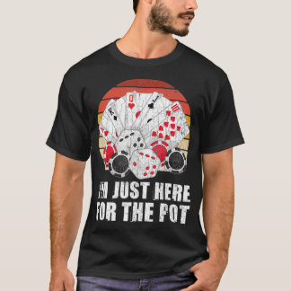 Camiseta Estoy Acá Para El Gráfico Gracioso De Pot Para Pok
