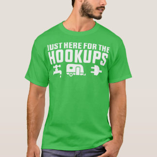 Camiseta Estoy Acá Para Las Hookups