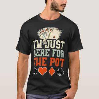 Camiseta Estoy Acá Para Pot Poker