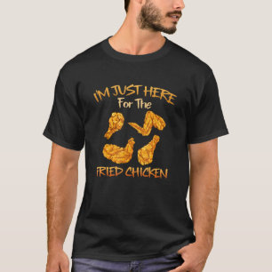 Camiseta Estoy Acá Por El Fried Chi De Pollo Frito.