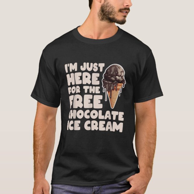 Camiseta Estoy Acá Por El Helado De Chocolate Libre (Anverso)