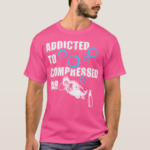 Camiseta Estoy Adicto A La Compresión Del Buceo Air Scuba