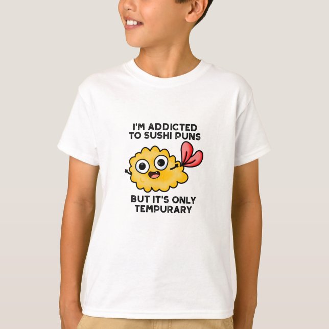 Camiseta Estoy adicto a los puntitos de sushi, pero es solo (Anverso)