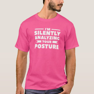 Camiseta Estoy Analizando Silenciosamente Su Masaje Terapéu