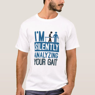Camiseta Estoy analizando silenciosamente su terapia física