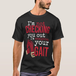 Camiseta Estoy analizando su terapia física Gait para Physi