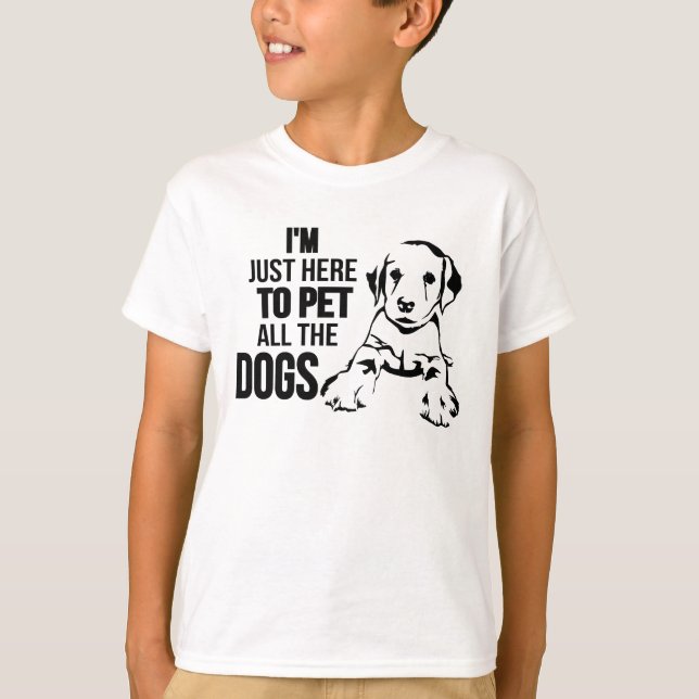 Camiseta Estoy apenas aquí acariciar todos los perros (Anverso)