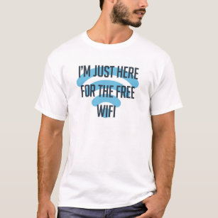 Camiseta Estoy apenas aquí para el Wifi libre