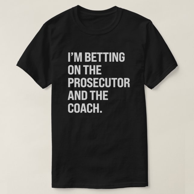 Camiseta Estoy apostando por el fiscal y el entrenador (Diseño del anverso)