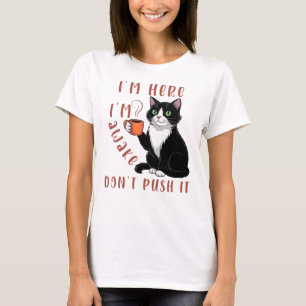 Camiseta Estoy aquí estoy despierto no lo empujes
