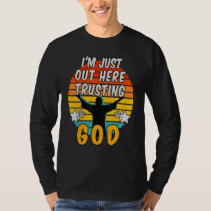 Camiseta Estoy Aquí Fuera Confiando En Dios 1