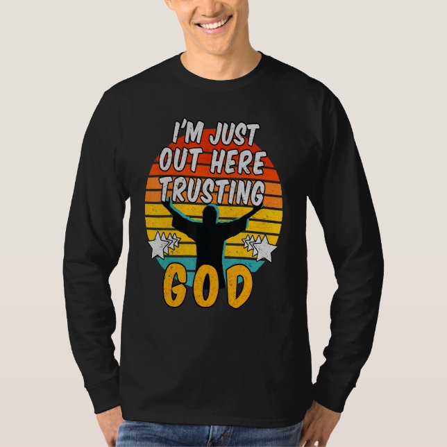 Camiseta Estoy Aquí Fuera Confiando En Dios 1 (Anverso)