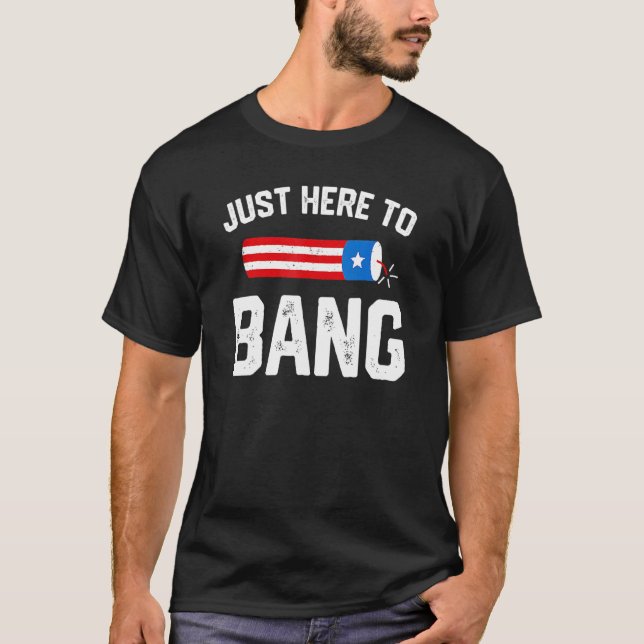 Camiseta Estoy aquí para Bang Funny 4 de Julio Bandera Esta (Anverso)