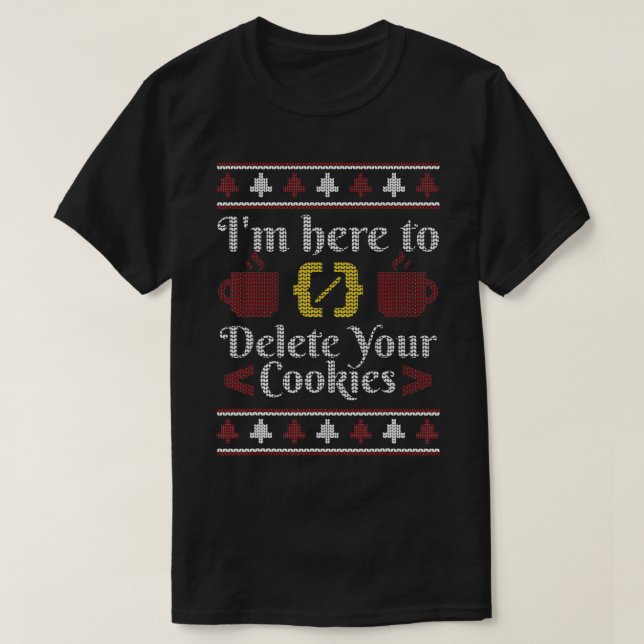 Camiseta Estoy Aquí Para Borrar Tu Programador De Cookies (Diseño del anverso)