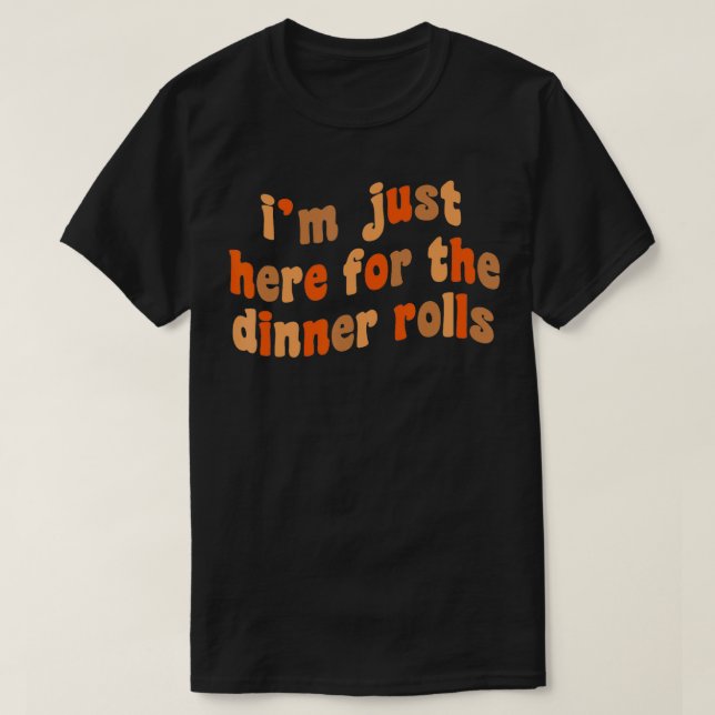 Camiseta Estoy Aquí Para Cenar Los Rolls Retro Thanksgivi (Diseño del anverso)