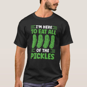 Camiseta Estoy aquí para comer todas las piquetas de comida