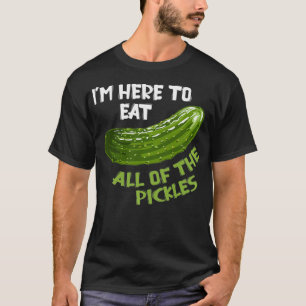 Camiseta Estoy aquí para comer todo el velo pickles vegan D