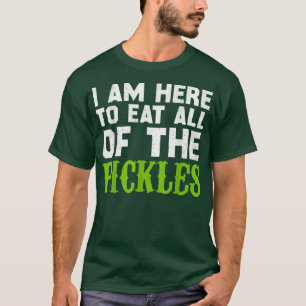 Camiseta Estoy aquí para comer todos los piquetes - pepino 