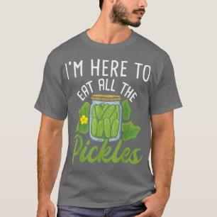 Camiseta Estoy aquí para comer todos los piquetes - pepino 