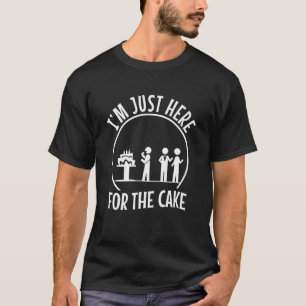 Camiseta Estoy aquí para el boda de la torta 1